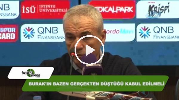 Rıza Çalımbay: "Burak Yılmaz'ın gerçekten düştüğü kabul edilmeli"