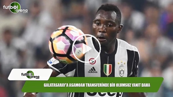 Galatasaray'a Asamoah transferinde bir olumsuz yanıt daha