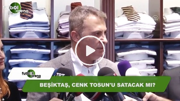 Beşiktaş, Cenk Tosun'u satacak mı?