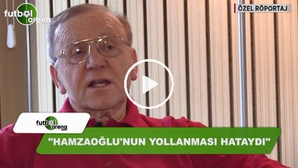 Semih Haznedaroğlu: "Hamza Hamzaoğlu'nun gönderilmesi hataydı"
