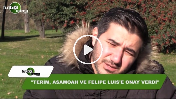Ali Naci Küçük: "Fatih Terim, Asamoah ve Filipe Luis'e onay verdi"