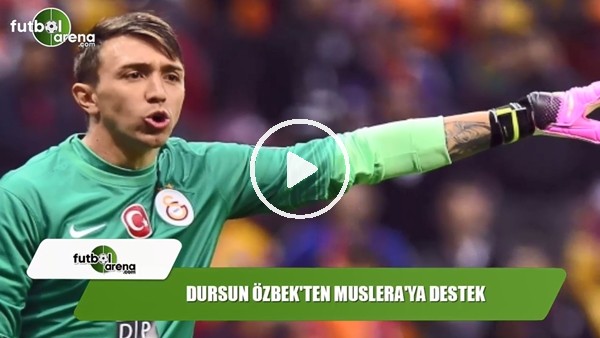 Dursun Özbek'ten Muslera'ya destek