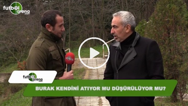 Adnan Aybaba: "Burak Yılmaz doğduğundan beri kendini yere atıyor"