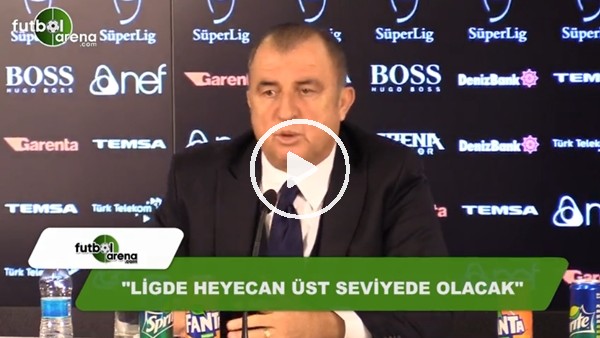 Fatih Terim: "Ligde heyecan üst seviyede olacak"