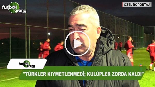 Samet Aybaba: "Türkler kıymetlenmedi, kulüpler zorda kaldı"