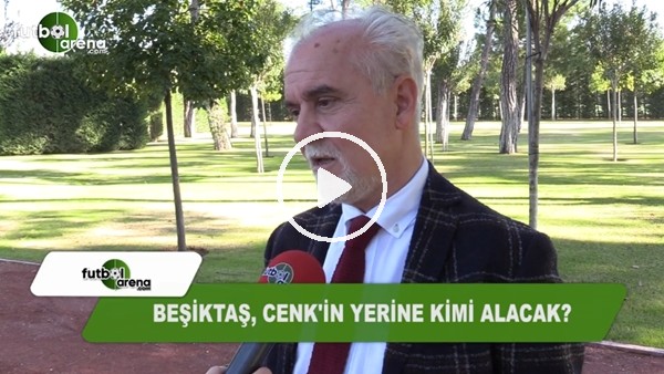 Beşiktaş, Cenk Tosun'un yerine kimi alacak?