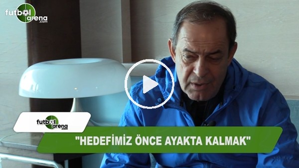 Yücel İldiz: "Hedefimiz önce ayakta kalmak"