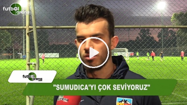 Güray Vural: "Sumudica'yı çok seviyoruz"