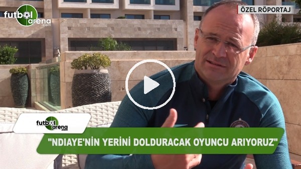 İrfan Buz: "Ndiaye'nin yerini dolduracak oyuncu arıyoruz"