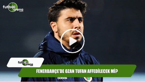 Fenerbahçe'de Ozan Tufan affedilecek mi?