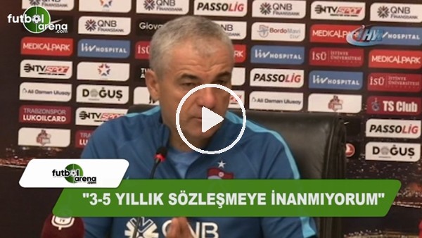 Rıza Çalımbay: "3-5 yıllık sözleşmeye inanmıyorum"