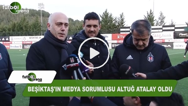 Beşiktaş'ın medya sorumlusu Altuğ Atalay oldu!