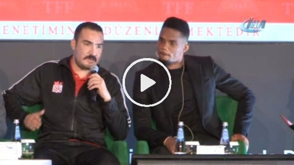 Eto'o: "Her teknik adamı birbirinden ayrı kılan özellikleri var"