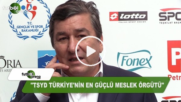 Oğuz Tongsir: "TSYD, Türkiye'nin en güçlü meslek örgütü"