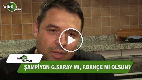 Fenerbahçe mi, Galatasaray mı? Fatih Akyel yorumladı