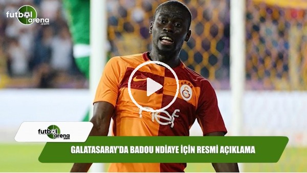 Galatasaray'da Badou Ndiaye için resmi açıklama