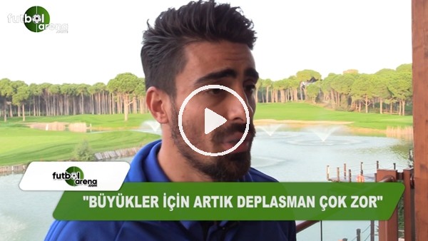 Turgut Doğan Şahin: "Büyükler için deplasman artık çok zor"