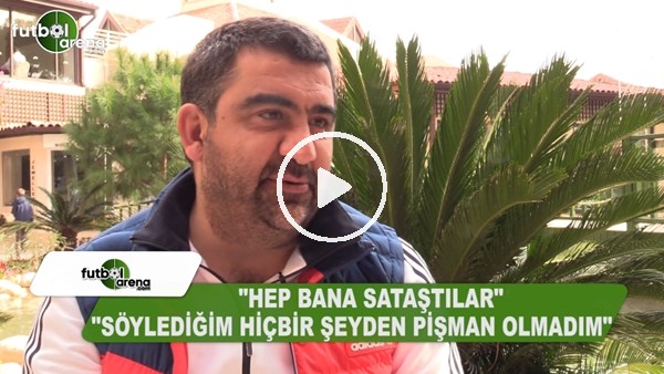 Ümit Özat: "Söylediğim hiçbir şeyden pişman olmadım"