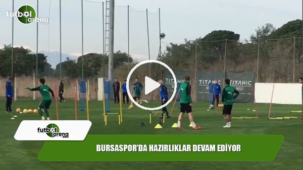 Bursaspor'da hazırlıklar devam ediyor