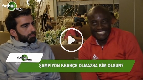 Webo: "Fenerbahçe şampiyon olamazsa Başakşehir olsun"
