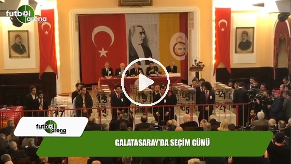 Galatasaray'da seçim günü