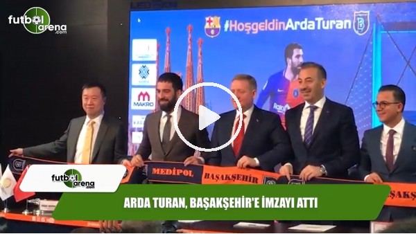 Arda Turan, Başakşehir'e imzayı attı