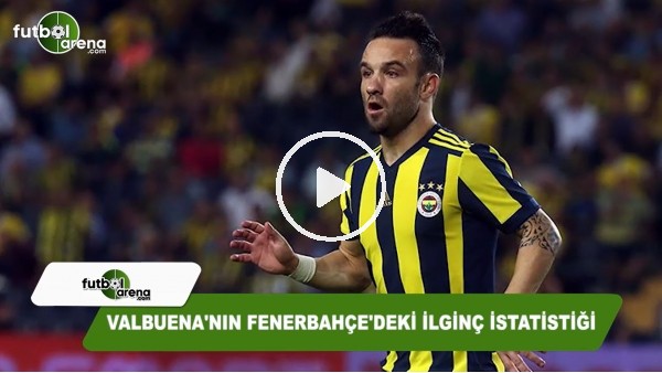 Valbuena'nın Fenerbahçe'deki ilginç istatistiği