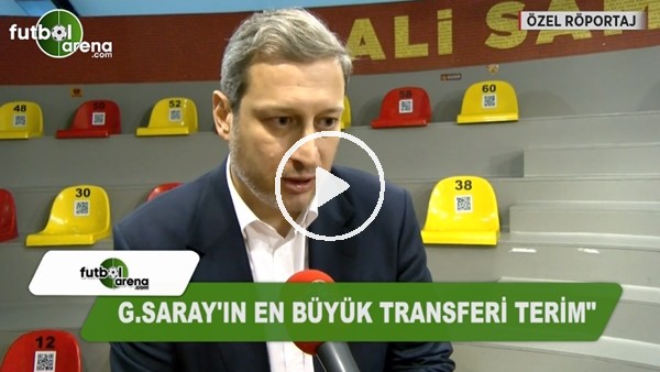 Burak Elmas: "Galatasaray'ın en büyük transferi Fatih Terim"