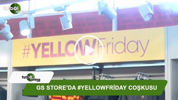 GS Store'da #YellowFriday coşkusu