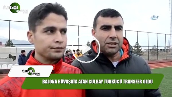 Balona rövaşata atan Gülbay Türkücü, Elbistanspor'a transfer oldu