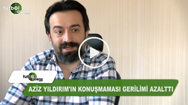 Murat Aşık: "Aziz Yıldırım'ın konuşmaması gerginliği azalttı"