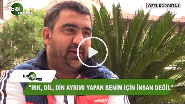 Ümit Özat: "Irk, dil ve din ayrımı yapan benim için insan değil"