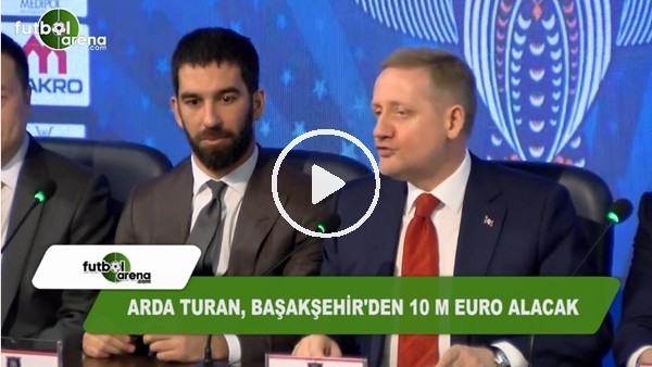 Arda Turan'ın Başakehir'e maliyeti ne kadar?