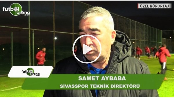 Samet Aybaba'dan transfer mesajı! "İstediğimiz oyuncuları..."