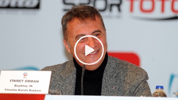  Fikret Orman: "Beşiktaş'ın Süper Lig maçını statta 550 bin kişi izledi"