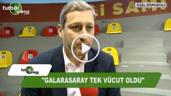 Burak Elmas: "Galatasaray tek vücut oldu"