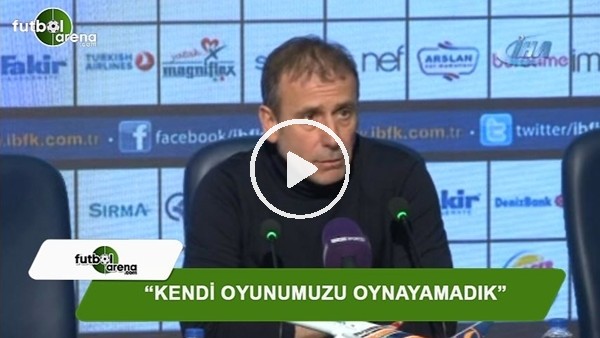 Abdullah Avcı: "Kendi oyunumuzu oynayamadık"