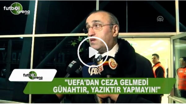 Abdurrahim Albayrak: "UEFA'dan ceza gelmedi, yapmayın yazıktır günahtır"