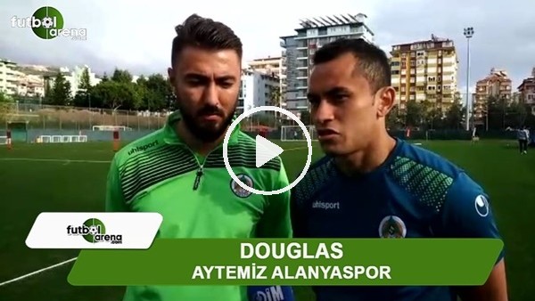 Douglas: "Kazanalım yeterki kimin gol attığı önemli değil"
