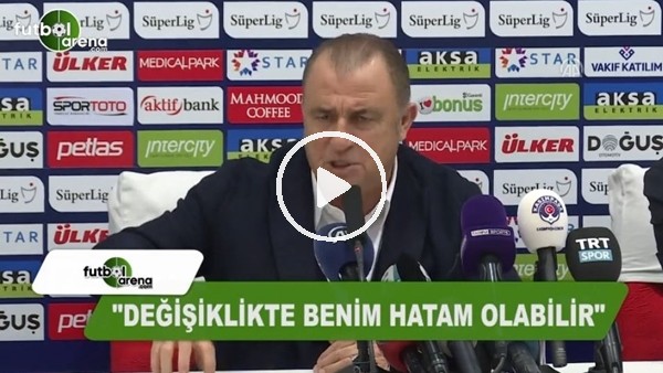 Fatih Terim: "Değişiklikte benim hatam olabilir"