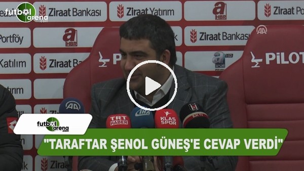 Ümit Özat: "Taraftar Şenol Güneş'e gerekli cevabı verdi"