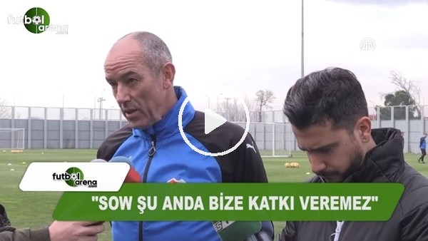Le Guen ve Bursaspor kulüp doktorundan Sow açıklaması