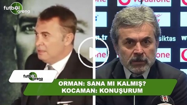 Fikret Orman: "Sana mı kalmış?" Aykut Kocaman: "Evet, bana kalmış"