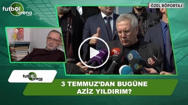 Fatih Altaylı'ya göre 3 Temmuz'dan bugüne Aziz Yıldırım!