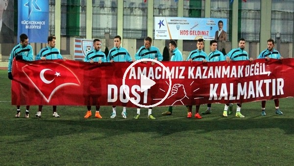 Küçükçekmece'de kazanan dostluk oldu