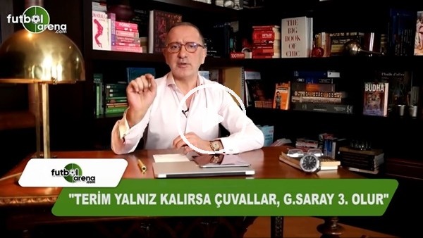 Fatih Altaylı: "Fatih Terim yalnız kalırsa çuvallar, Galatasaray 3. olur"