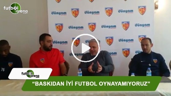 Marius Sumudica: "Baskıdan iyi futbol oynayamıyoruz"