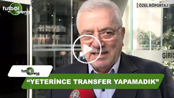 Hasan Hilmi Öksüz: "Yeterince transfer yapmadık"