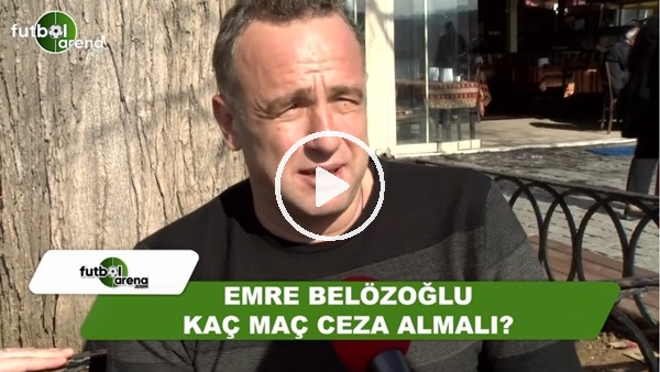 Emre Belözoğlu kaç ceza almalıydı?