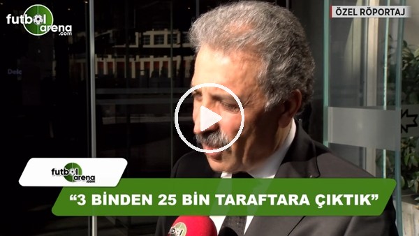 Erol Bedir: "3 biden 5 bin taraftara çıktık"